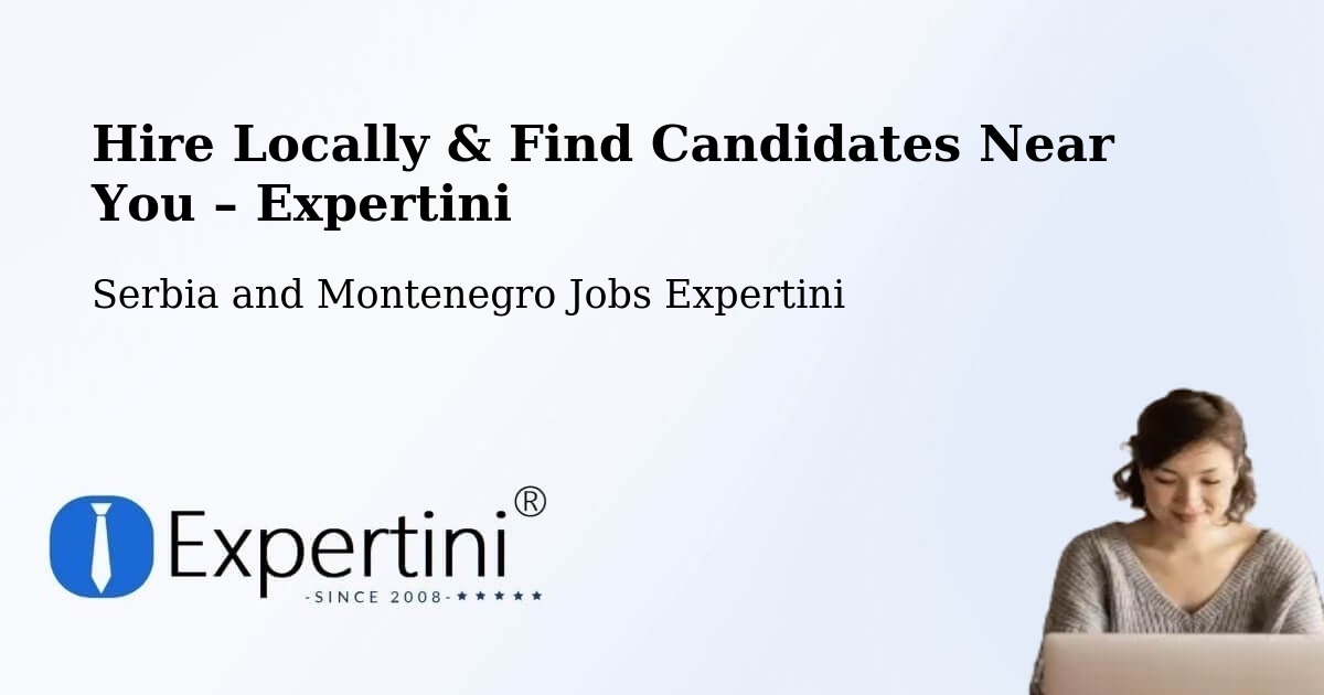 Hire Locally in Lorette – Find Qualified Candidates Near You - Lorette, Serbia and Montenegro Jobs Expertini