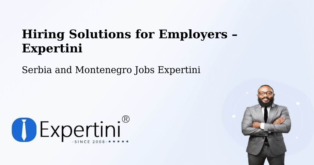 Hiring Solutions for Employers in Lorette - Lorette, Serbia and Montenegro Jobs Expertini