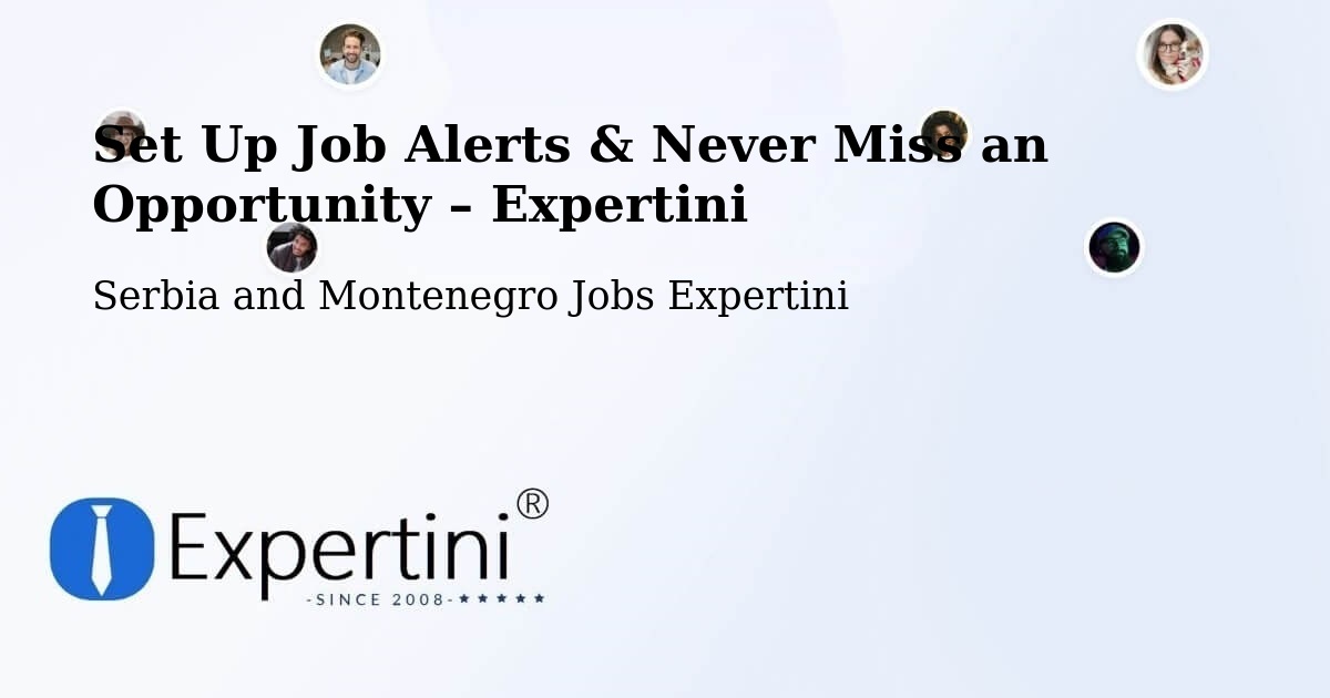 Job Alerts Guide – Get Notified About New Jobs in Lorette - Lorette, Serbia and Montenegro Jobs Expertini