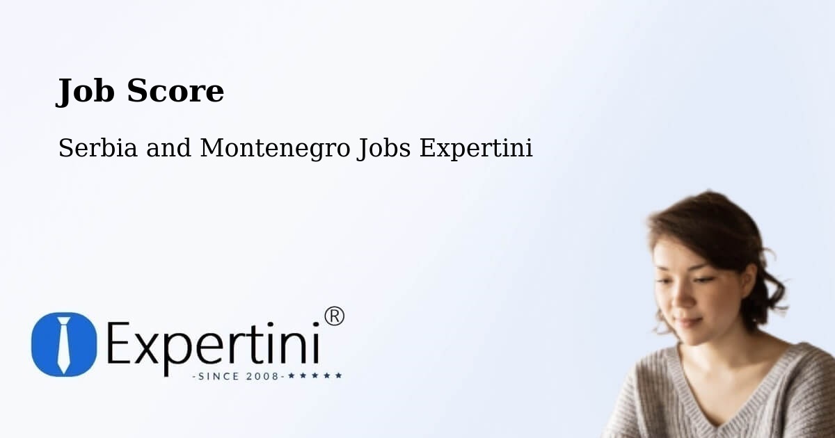 Job Score & Job Description Score Tool – Lorette - Serbia and Montenegro Jobs Expertini