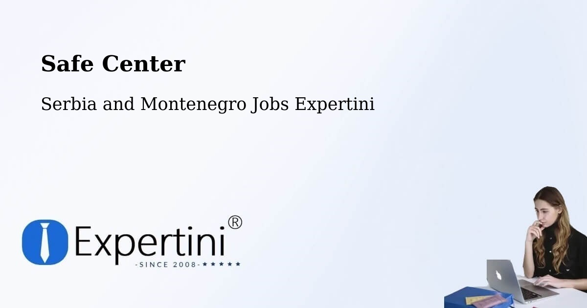 Safety Center – Lorette - Serbia and Montenegro Jobs Expertini