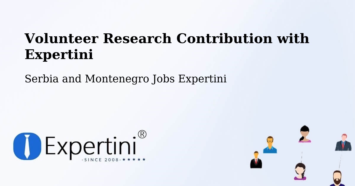 Volunteer Research Contribution Program – Lorette - Serbia and Montenegro Jobs Expertini